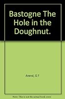 Bastogne The Hole in the Doughnut. B009OANUH2 Book Cover