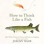 Cover of How to Think Like a Fish