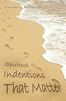 Spiritual Indentions That Matter 1512709492 Book Cover