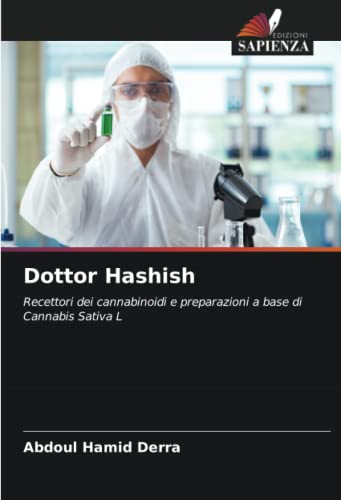 Immagine prodotto: Dottor Hashish: Recettori dei cannabinoidi e preparazioni a base di Cannabis Sativa L