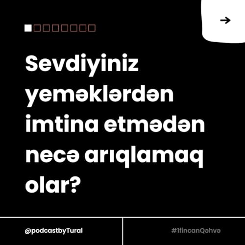 Sevdiyiniz Yeməklərdən İmtina Etmədən Arıqlamaq: İdeal Pəhriz Y&ouml;ntəmi