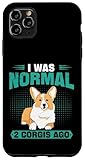 I Was Normal 2 Corgis Ago
