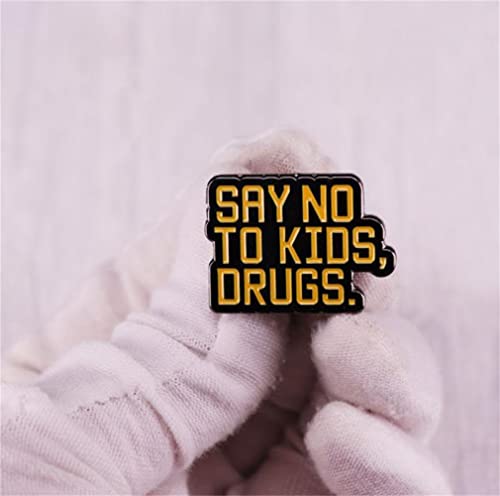 “Say No To Kids,Drugs.”- Enamel Brooch Teenagers' Physical and Mental Health Awareness Tips Quotes Brooch Badge Lapel pin3