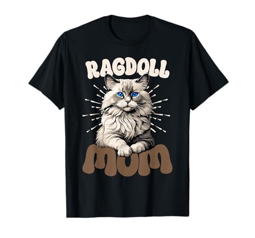 Ragdoll Cat Mom Ever Cute Kitten Mother Funny Cat Owner T-Shirt