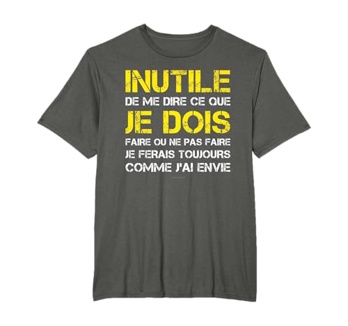 Tee Shirt Homme Humour Je Ferais comme J'Ai Envie T-Shirt