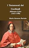 I Testamenti dei Cardinali: Alderano Cybo (1613-1700) (Italian Edition)