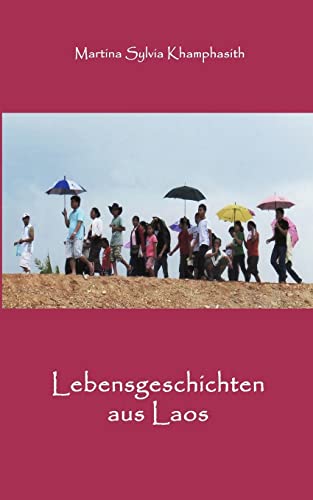 Lebensgeschichten aus Laos (German Edition)