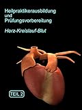 Heilpraktikerausbildung Herz-Kreislauf-Blut Teil 2