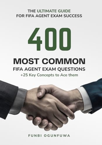 400 Most Common FIFA Agent Exam Questions + 25 Key