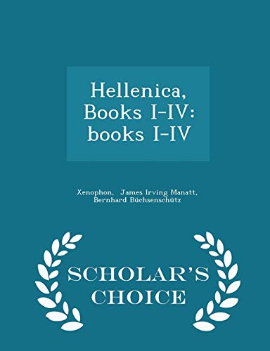 Hellenica, Books I-IV: Books I-IV - Scholar's C... 1297295188 Book Cover