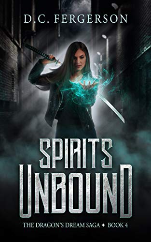 Spirits Unbound (The Dragon's Dream Saga Book 4) by [D.C. Fergerson]