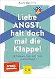 Liebe Angst, halt doch mal die Klappe!: 24 Tools, um Angst und Panik zu überwinden (Lebenshilfe Selbstcoaching)