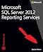 Microsoft SQL Server 2012 Reporting Services (Developer Reference)