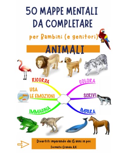  50 mappe mentali da completare per bambini e genitori con animali: Libro con 50 Mappe Mentali da colorare, scrivere e disegnare per bambini (e genitori) sul tema degli animali.