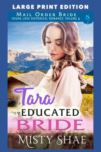 Tara - An Educated Bride: LARGE PRINT EDITION (Young Love Historical Romance Vol.4 LARGE PRINT EDITION)