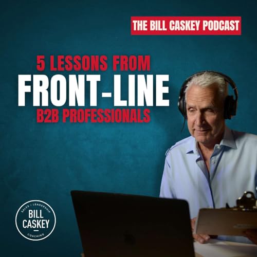 5 Lessons from Front-Line B2B Professionals (And How You Can Apply It Today) Podcast Por  arte de portada