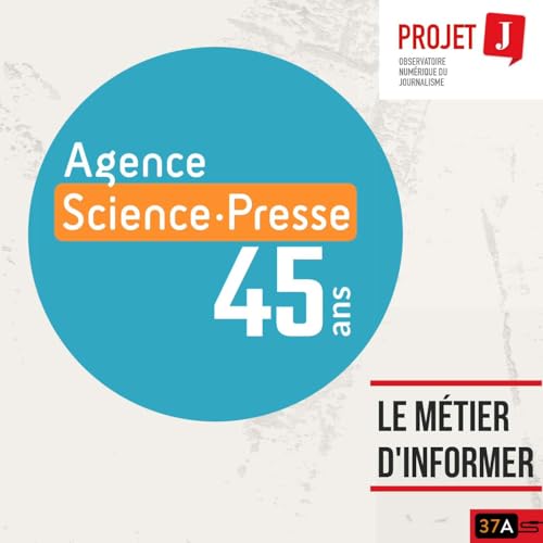 Les 45 ans de l&rsquo;Agence Science-Presse
