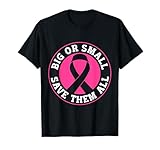 Big Or Small Save Them All Save The Tatas T-Shirt