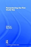  Remembering the First World War (Remembering the Modern World)