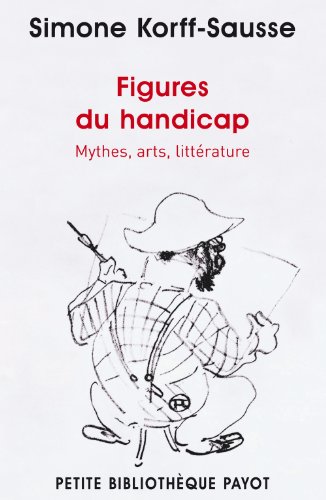 Figures du handicap 1_ere_ed: Mythes, arts, littérature