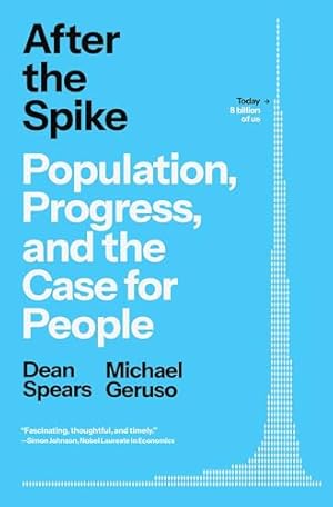 After the Spike: Population, Progress, and the Case for People
