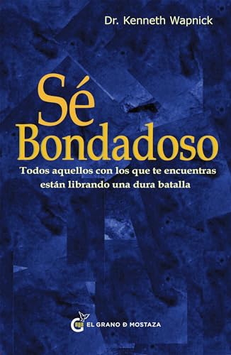 Sé bondadoso: Todos aquellos con los que te encuentras están libr...