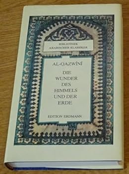 Hardcover Die Wunder des Himmels und der Erde (Bibliothek Arabischer Klassiker) [German] Book