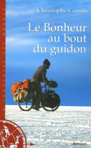 Bild: Le Bonheur au bout du guidon : 30000kms et 833 jours d'aventures autour de la Terre: 30000 kms et 585 jours d'aventures au bout de la terre fr 23,95 EUR bei amazon.de