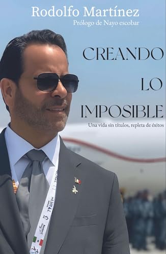 CREANDO LO IMPOSIBLE: Una vida sin títulos, repleta de éxitos
