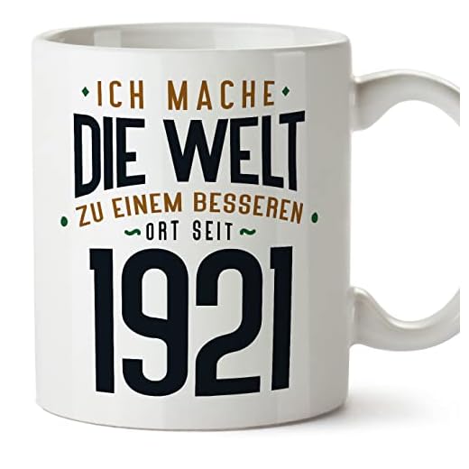 MUGFFINS Tazas 1921 Cumpleaños - En Alemán - Ich Mache Die Welt zu Einem Besseren - 11 oz / 330 ml - Regalo original y divertido