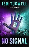 NO SIGNAL: An action-packed near future dystopian crime thriller (iMe Series Book 2) (English Edition) - Jem Tugwell 