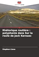 Rhétorique routière: polyphonie dans Sur la route de Jack Kerouac (French Edition) 6208929679 Book Cover