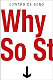Why So Stupid?: How the Human Race Has Never Really Learned to Think