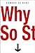 Why So Stupid?: How the Human Race Has Never Really Learned to Think