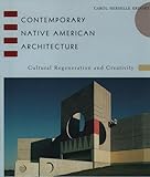 Contemporary Native American Architecture: Cultural Regeneration and Creativity