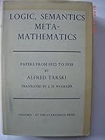 Logic, Semantics, Meta-Mathematics: Papers From 1923 to 1938 B000MIRUW6 Book Cover
