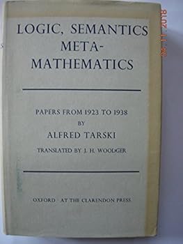 Hardcover Logic, Semantics, Meta-Mathematics: Papers From 1923 to 1938 Book