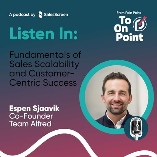 25. Espen Sjaavik: Fundamentals of Sales Scalability and Customer-Centric Success