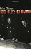Inside Hitler's High Command (Modern War Studies (Paperback))