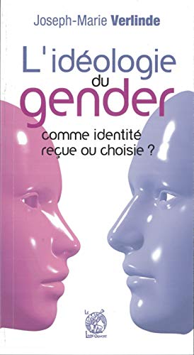 L'ideologie du gender: Identité reçue ou choisie