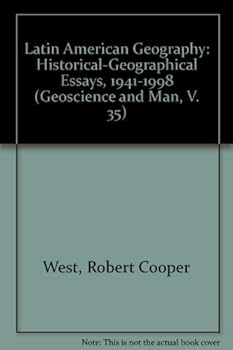 Paperback Latin American Geography: Historical-Geographical Essays, 1941-1998 (Geoscience and Man) Book