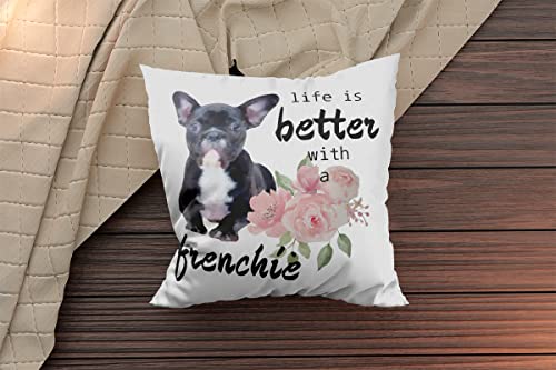 Life Is Better With A Frenchie Throw Cushion Cover Throw Pillow Cover,Lovely French Bulldog Decorative Throw Pillow Case 18" X 18" For Sofa Couch Bed,Dog Lover Gifts,French Bulldog Lover Gifts #TOP1