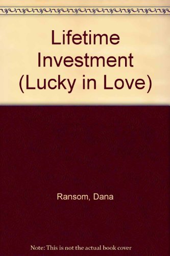 Lifetime Investment (As: Dana Ransom)