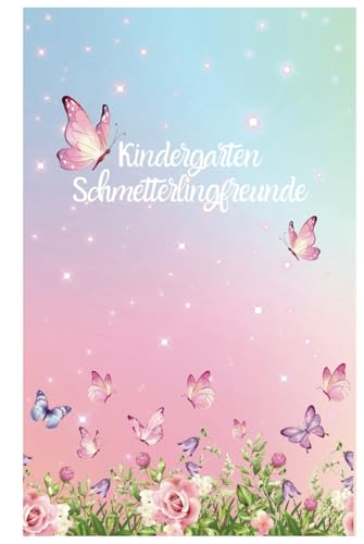 Schmetterling Kindergarten Freundebuch: Für Mädchen - Zum Ausmalen, Ankreuzen und Spaß haben