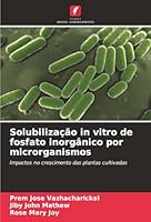 Solubilização in vitro de fosfato inorgânico por microrganismos (Portuguese Edition) 6208861020 Book Cover