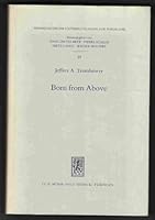 Born From Above: The Anthropology Of The Gospel Of John 3161458060 Book Cover