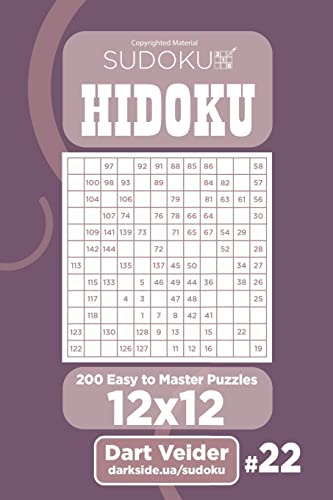 Sudoku Hidoku - 200 Easy to Master Puzzles 12x12 (Volume 22)