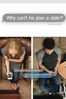 Why Can't He Plan a Date?! 1732278202 Book Cover