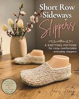 Short Row Sideways Slippers: Knitting Pattern 1998198669 Book Cover