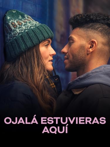 Ojalá estuvieras aquí